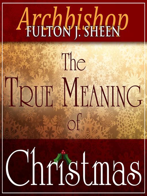 Title details for The True Meaning of Christmas by Archbishop Fulton Sheen - Available